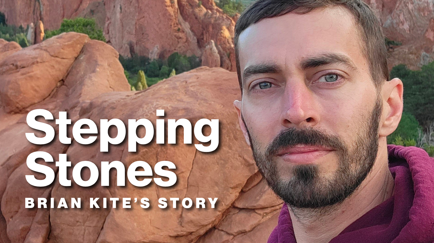 Brian Kite Success Story: Stepping Stones